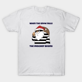 When The Snow Falls, The Mischief Begins T-Shirt